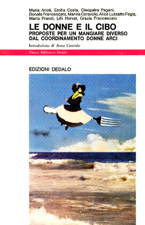 Le donne e il cibo. Proposte per un mangiare diverso dal Coordinamento Donne Arci