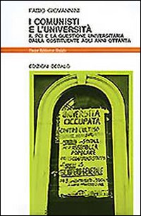 I comunisti e l'università. Il PCI e la questione universitaria dalla Costituente agli anni '80