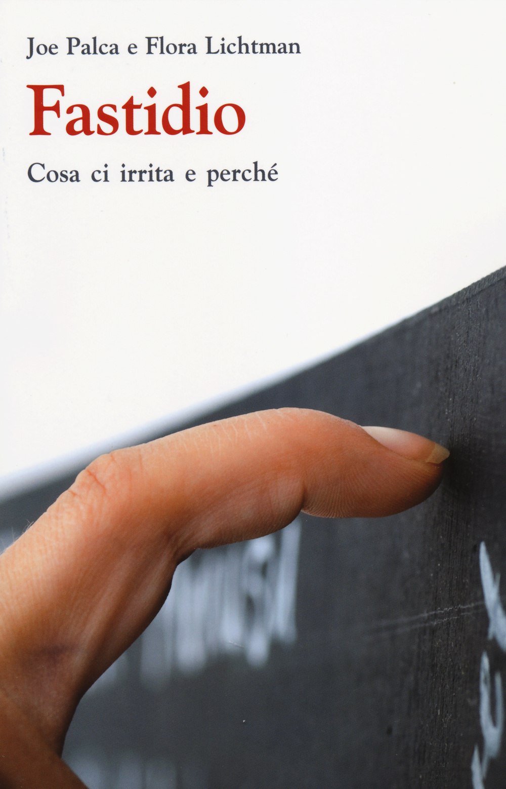 Fastidio. Cosa ci irrita e perché