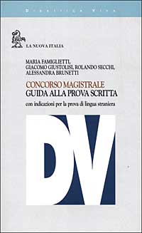 Concorso magistrale. Guida alla prova scritta. Con indicazioni per la prova di lingua straniera