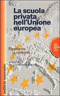 La scuola privata nell'unione europea. Esperienze a confronto