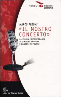 Il nostro concerto. La storia contemporanea tra musica leggera e canzone popolare