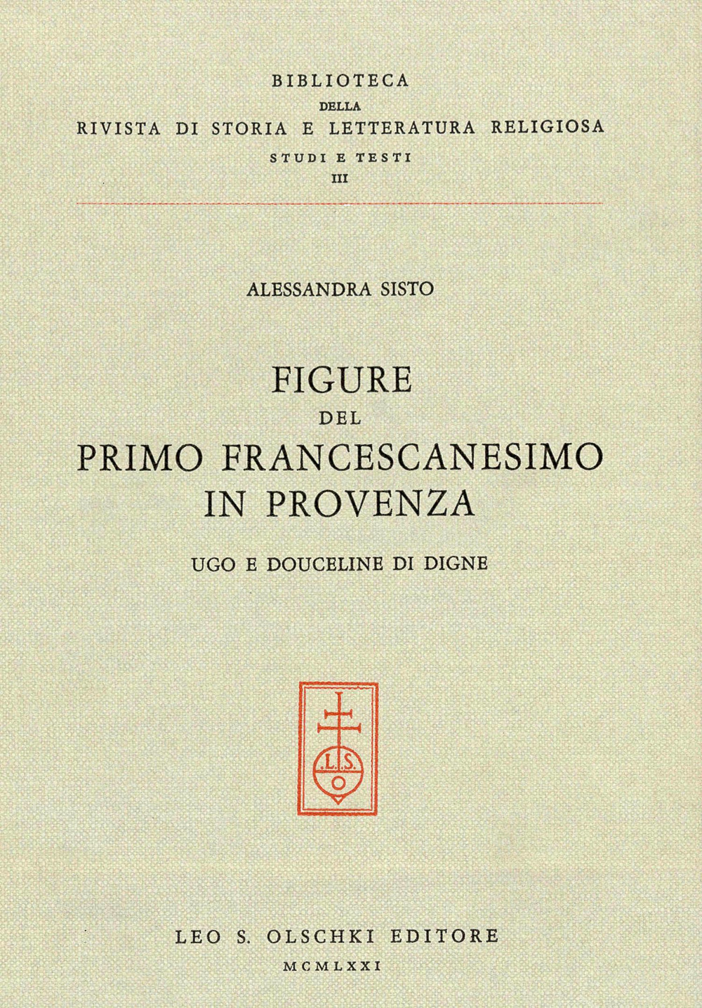 Figure del primo francescanesimo in Provenza. Ugo e Douceline di Digne