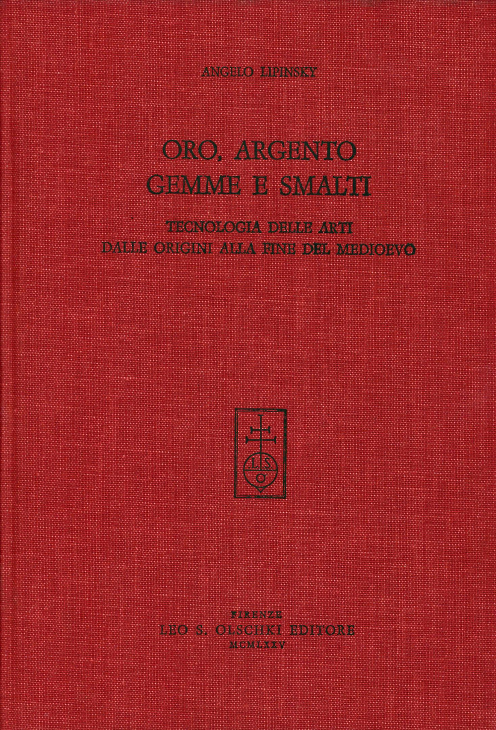 Oro, argento, gemme e smalti. Tecnologia delle arti dalle origini alla fine del Medioevo