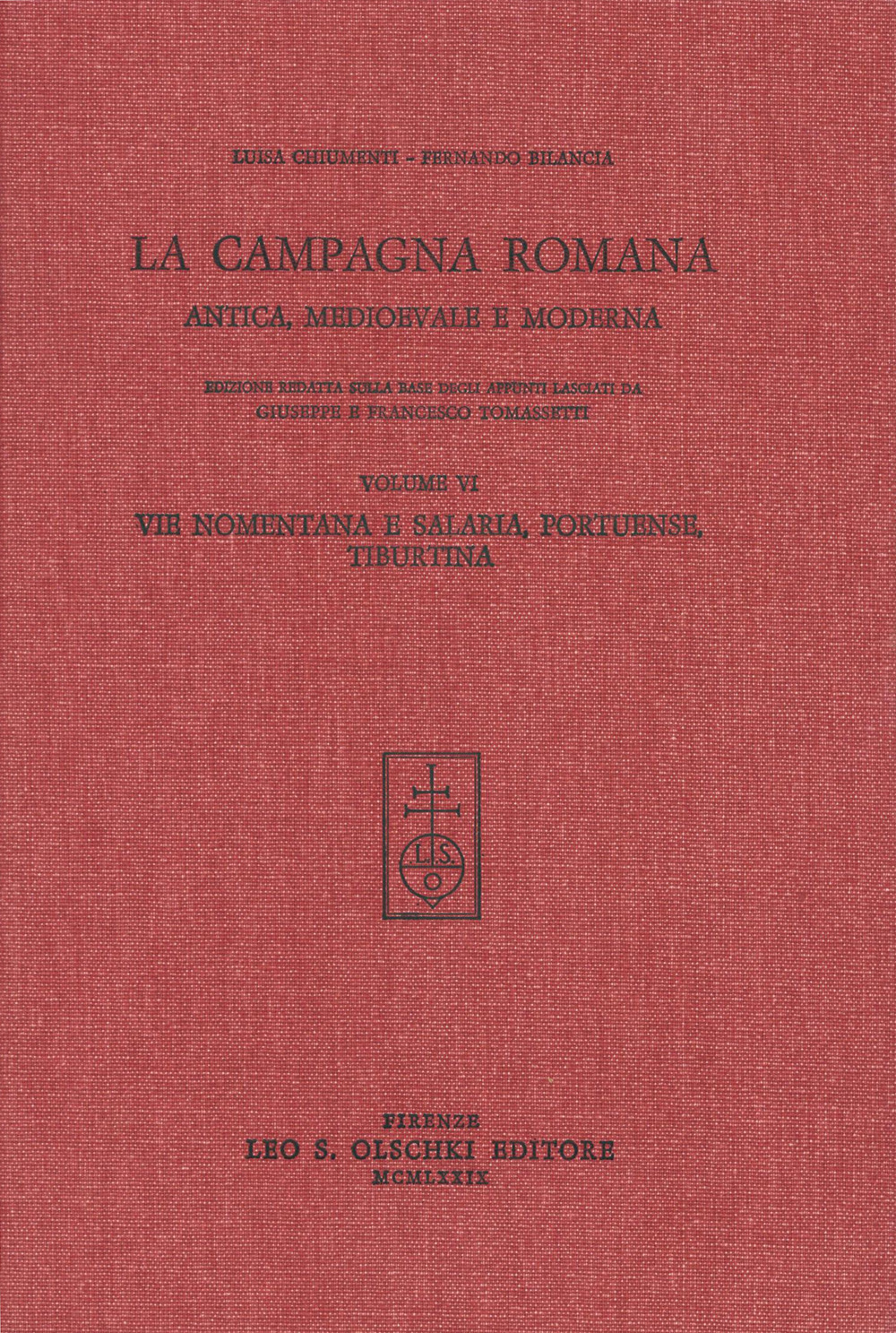 La campagna romana antica, medioevale e moderna. Vol. 6: Vie Nomentana e Salaria, Portuense, Tiburtina