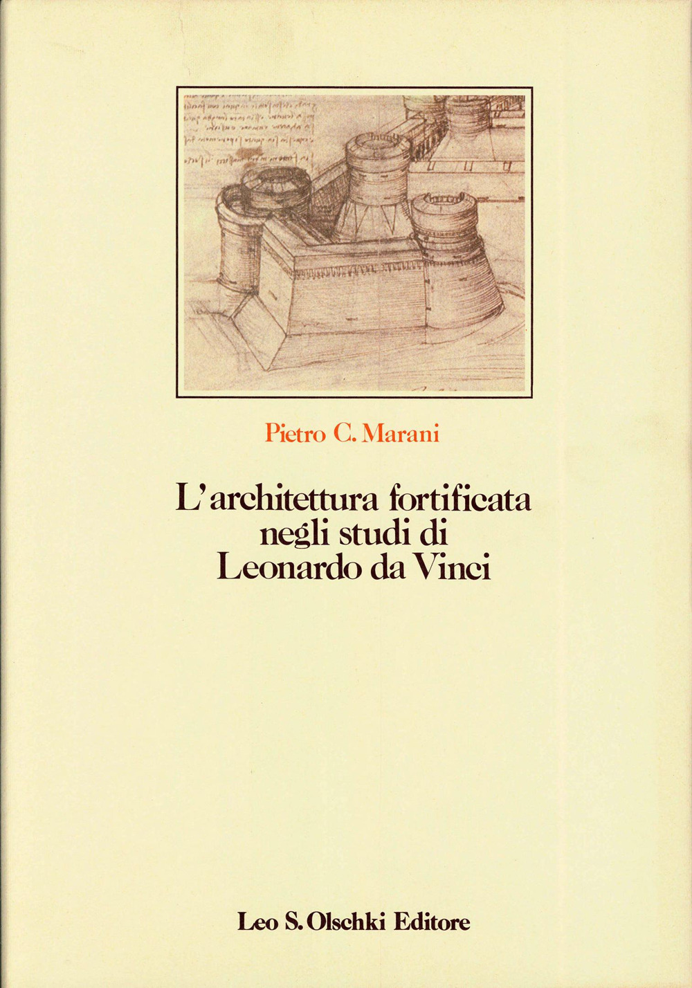 L'architettura fortificata negli studi di Leonardo da Vinci con il catalogo completo dei disegni