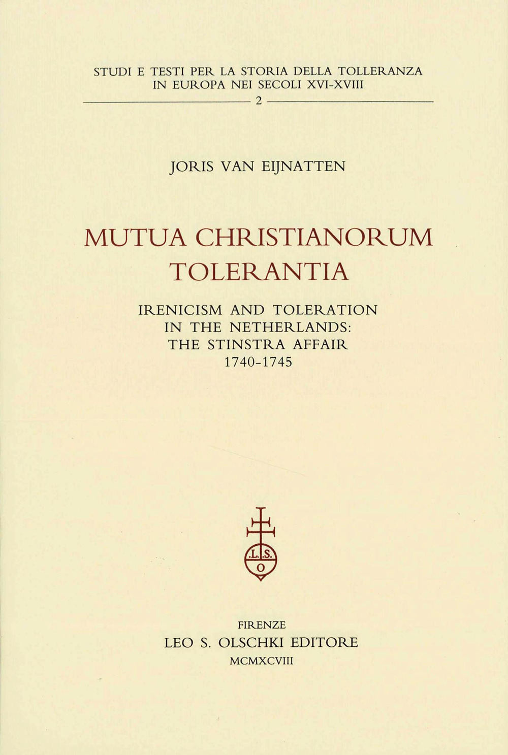 Mutua christianorum tolerantia. Inericism and Toleration in the Netherlands: the Stinstra Affair (1740-1745)