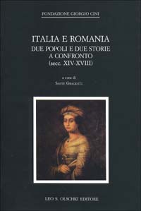 Italia e Romania. Due popoli e due storie a confronto (secc. XIV-XVIII)