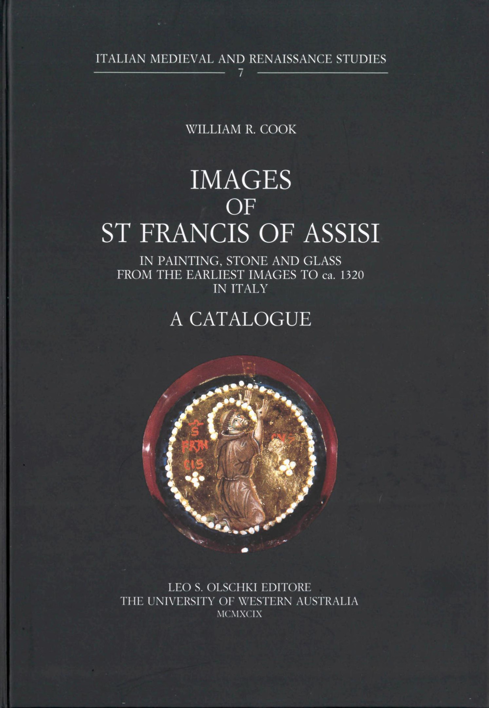 Images of st. Francis of Assisi. In painting, stone and glass from the earliest images to 1320 in Italy. A catalogue