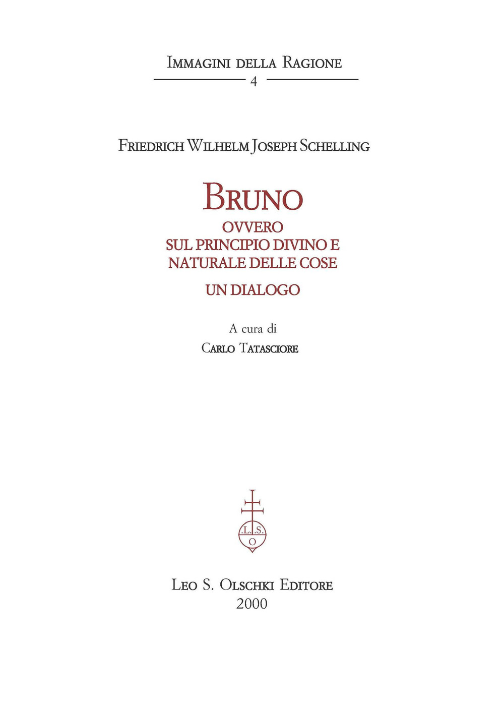 Bruno. Ovvero sul principio divino e naturale delle cose. Un dialogo