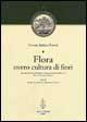 Flora overo cultura di fiori
