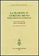 La filosofia di Giordano Bruno. Problemi ermeneutici e storiografici. Atti del Convegno internazionale (Roma, 23-24 ottobre 1998)