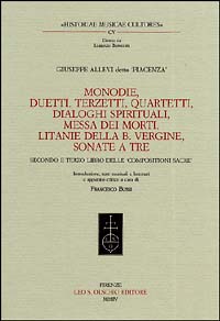 Monodie, duetti, terzetti, quartetti, dialoghi spirituali, messa dei morti, litanie della Beata Vergine, sonate a tre...