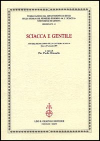 Sciacca e Gentile. Atti del 10° corso della «Cattedra Sciacca» (Genova, 5-6 maggio 2003)