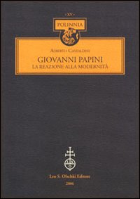 Giovanni Papini. La reazione alla modernità