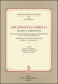 Arcangelo Corelli fra mito e realtà storica. Nuove prospettive d'indagine musicologica e interdisciplinare nel 350° anniversario della nascita