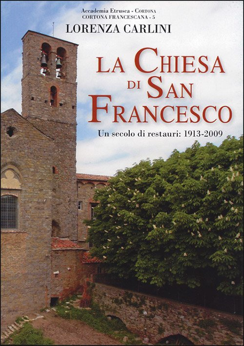 Un secolo di restauri nel complesso monumentale della Chiesa di San Francesco. 1913-2003