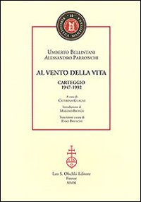 Al vento della vita. Carteggio (1947-1992)