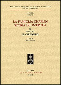 La famiglia Chaplin. Storia di un'epoca. Vol. 4: 1936-1937. Il carteggio