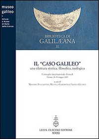 Il caso Galileo. Una rilettura storica, filosofica, teologica. Atti del Convegno internazionale di studi (Firenze, 26-30 maggio)