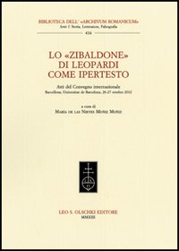 Lo «Zibaldone» di Leopardi come ipertesto. Atti del Convegno internazionale (Barcellona, 26-27 ottobre 2012)