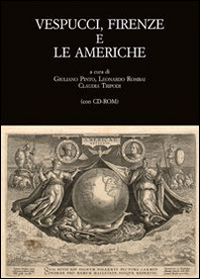 Vespucci, Firenze e le Americhe. Atti del Convegno di studi (Firenze, 22-24 novembre 2012)