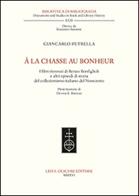 À la chasse au bonheur. I libri ritrovati di Renzo Bonfiglioli e altri episodi di storia del collezionismo italiano del Novecento