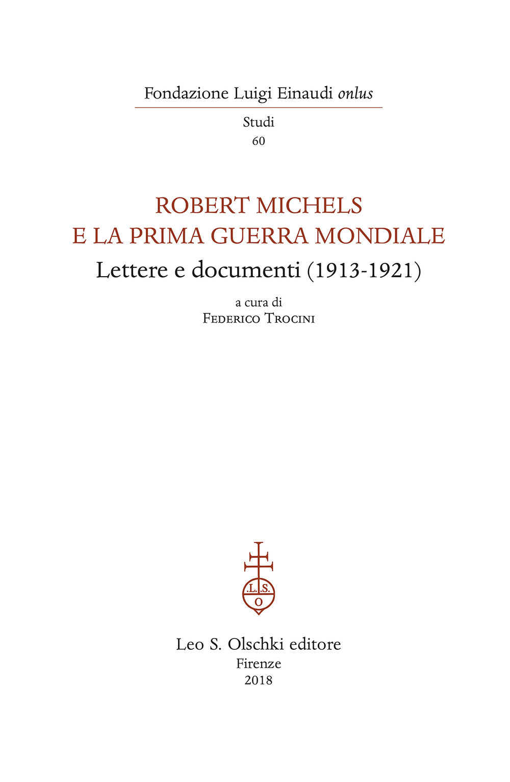 Robert Michels e la prima guerra mondiale. Lettere e documenti (1913-1921)