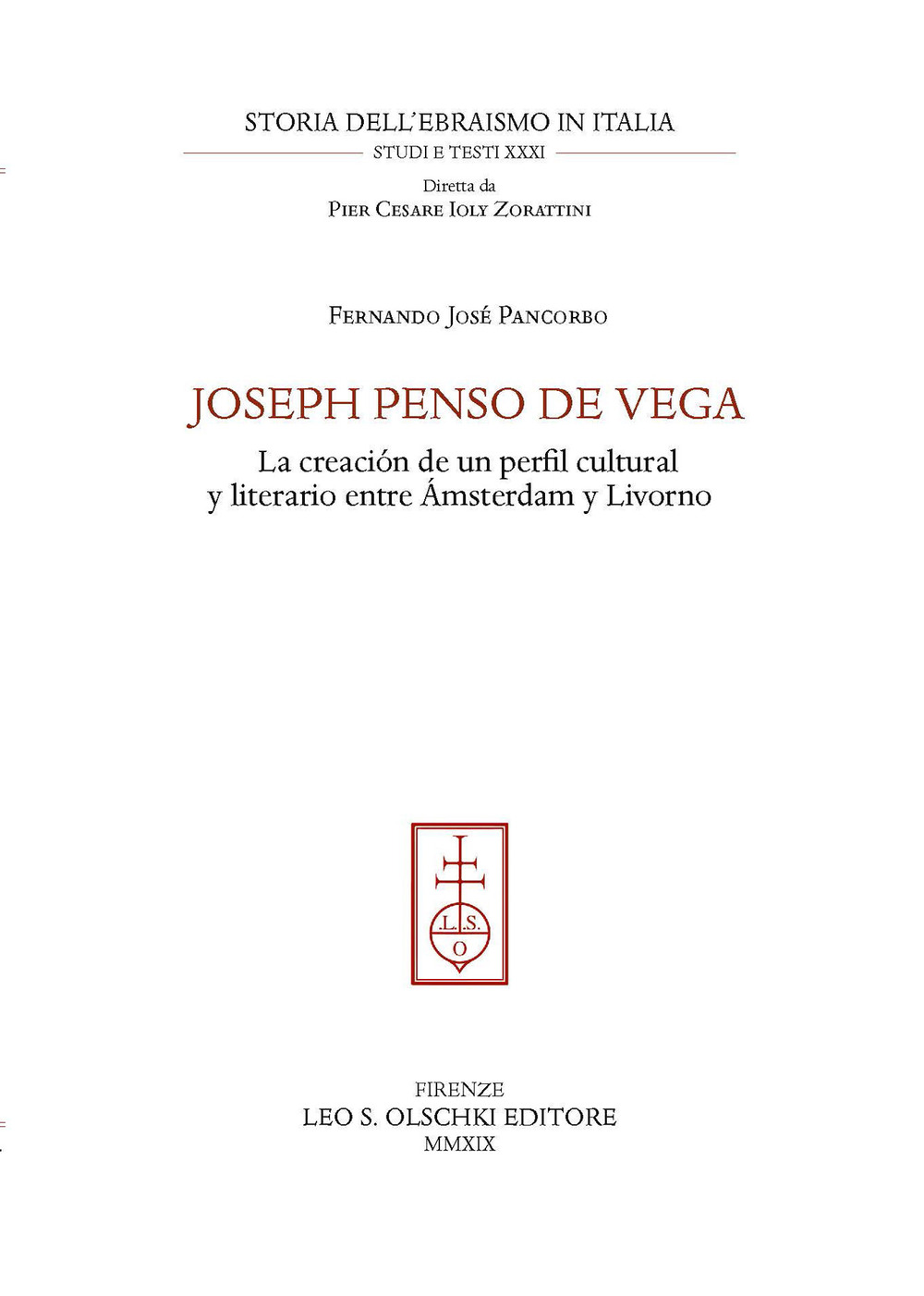 Joseph Penso de Vega. La creación de un perfil cultural y literario entre Ámsterdam y Livorno