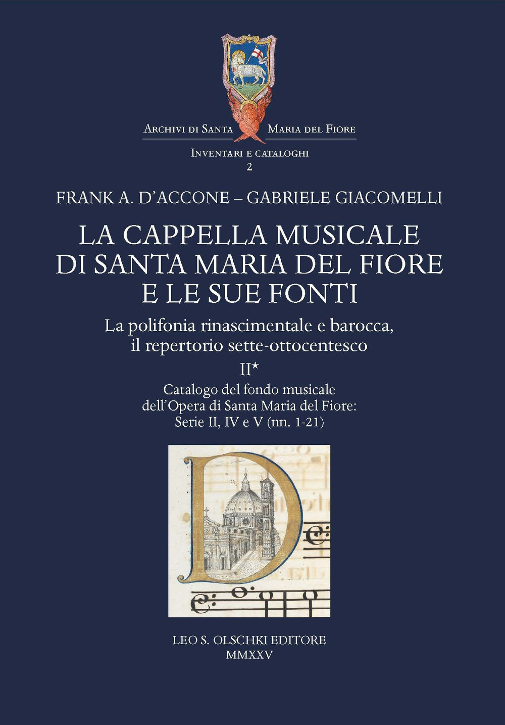 La cappella musicale di Santa Maria del Fiore e le sue fonti. La polifonia rinascimentale e barocca, il repertorio sette-ottocentesco. Vol. 2/1: Catalogo del fondo musicale dell'Opera di Santa Maria del Fiore: Serie II, IV e V