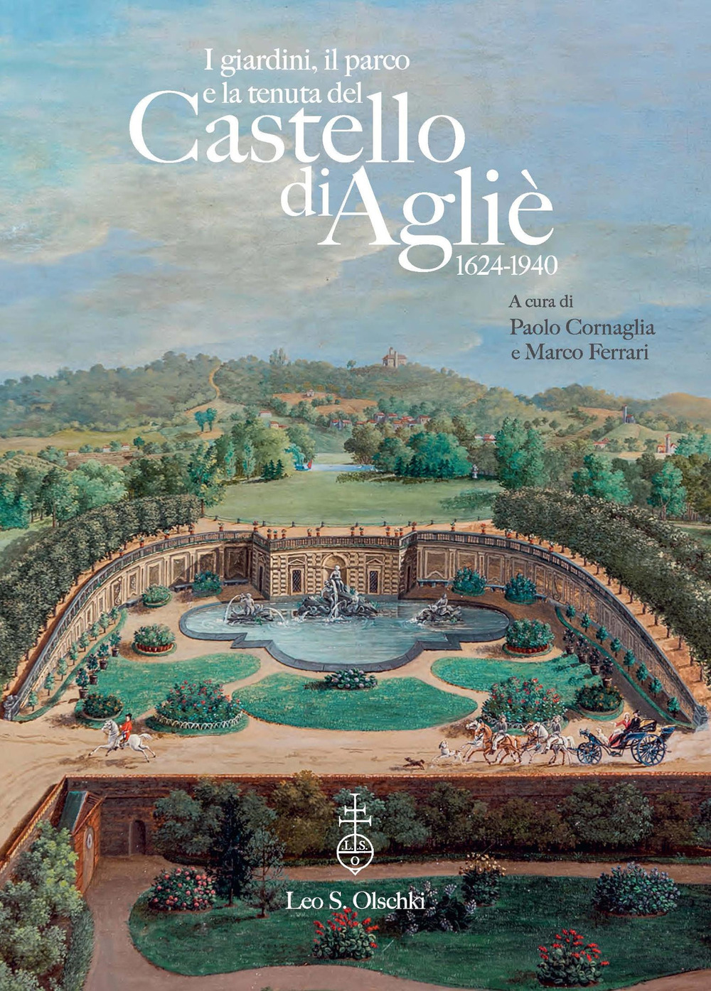 I giardini e il parco del Castello di Agliè (1624-1940). Dall'impianto formale al disegno paesaggistico