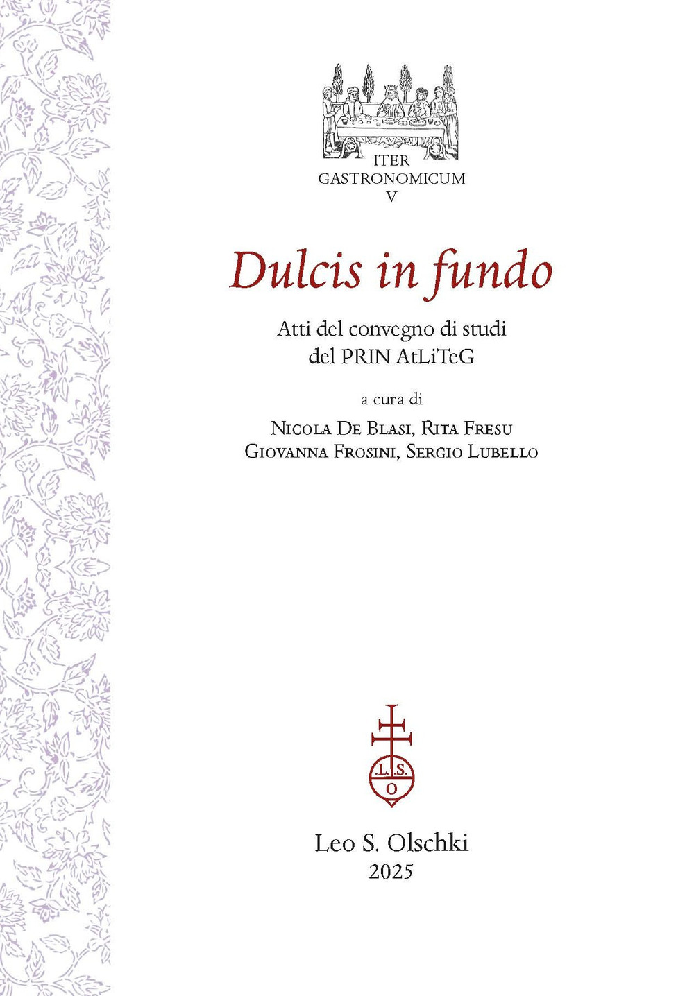 Dulcis in fundo. Atti del Convegno di studi conclusivo del PRIN 2017 AtLiTeG