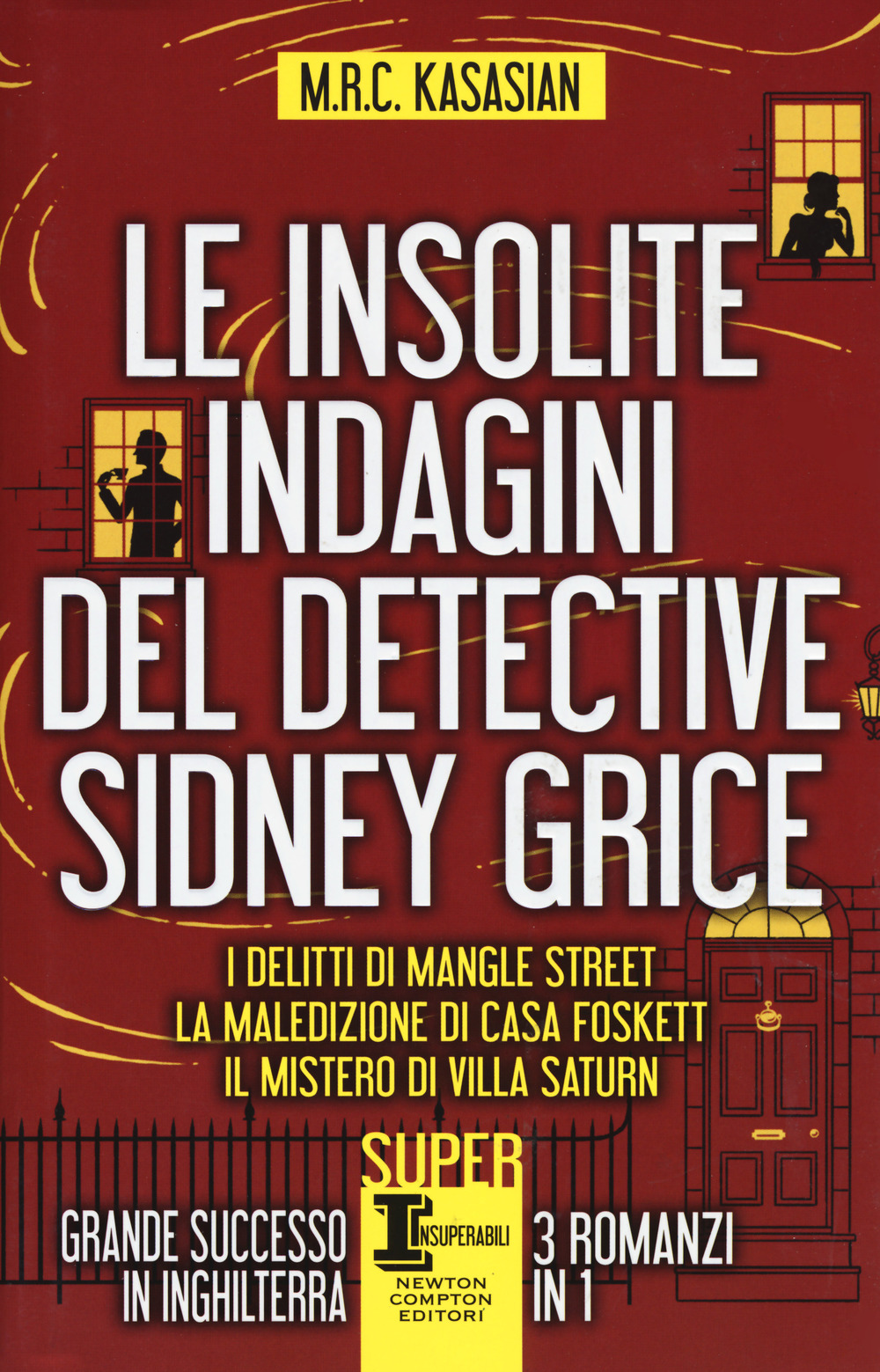 Le insolite indagini del detective Sidney Grice: I delitti di Mangle Street-La maledizione di casa Foskett-Il mistero di Villa Saturn