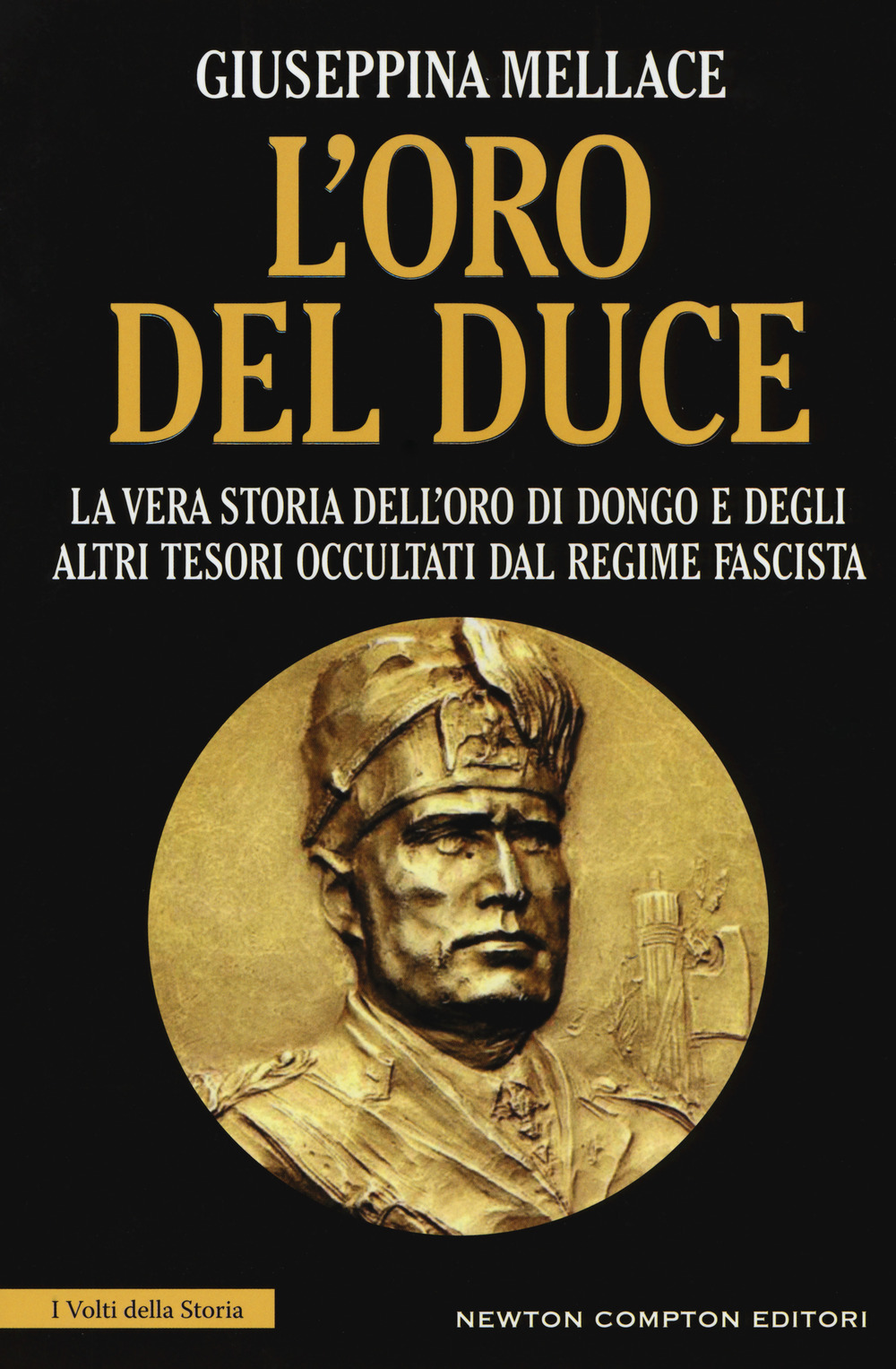 L'oro del duce. La vera storia dell'oro di Dongo e degli altri tesori occultati dal regime fascista