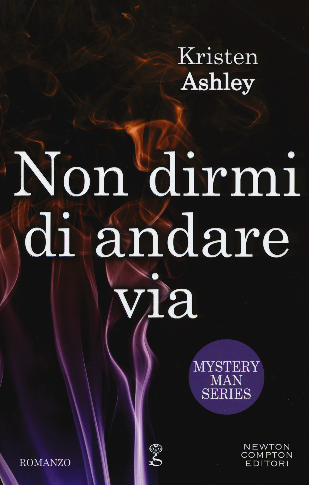 Non dirmi di andare via. Mystery man series