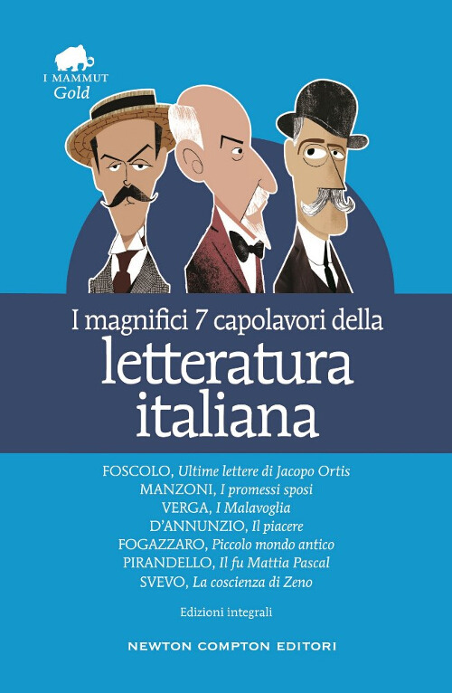 I magnifici 7 capolavori della letteratura italiana: Ultime lettere di Jacopo Ortis-I promessi sposi-I malavoglia-Il piacere-Piccolo mondo antico...