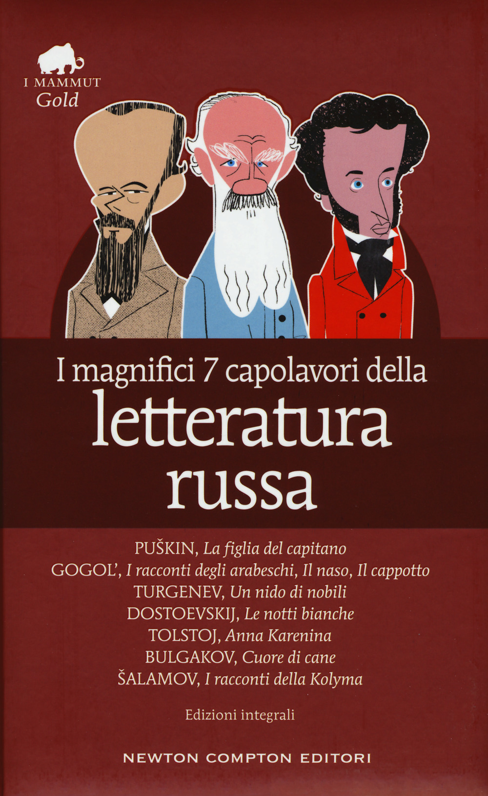 I magnifici 7 capolavori della letteratura russa: La figlia del capitano-I racconti degli arabeschi-Il naso-Il cappotto-Un nido di nobili-Le notti bianche-Anna Karenina-Cuore di cane-I racconti della Kolyma