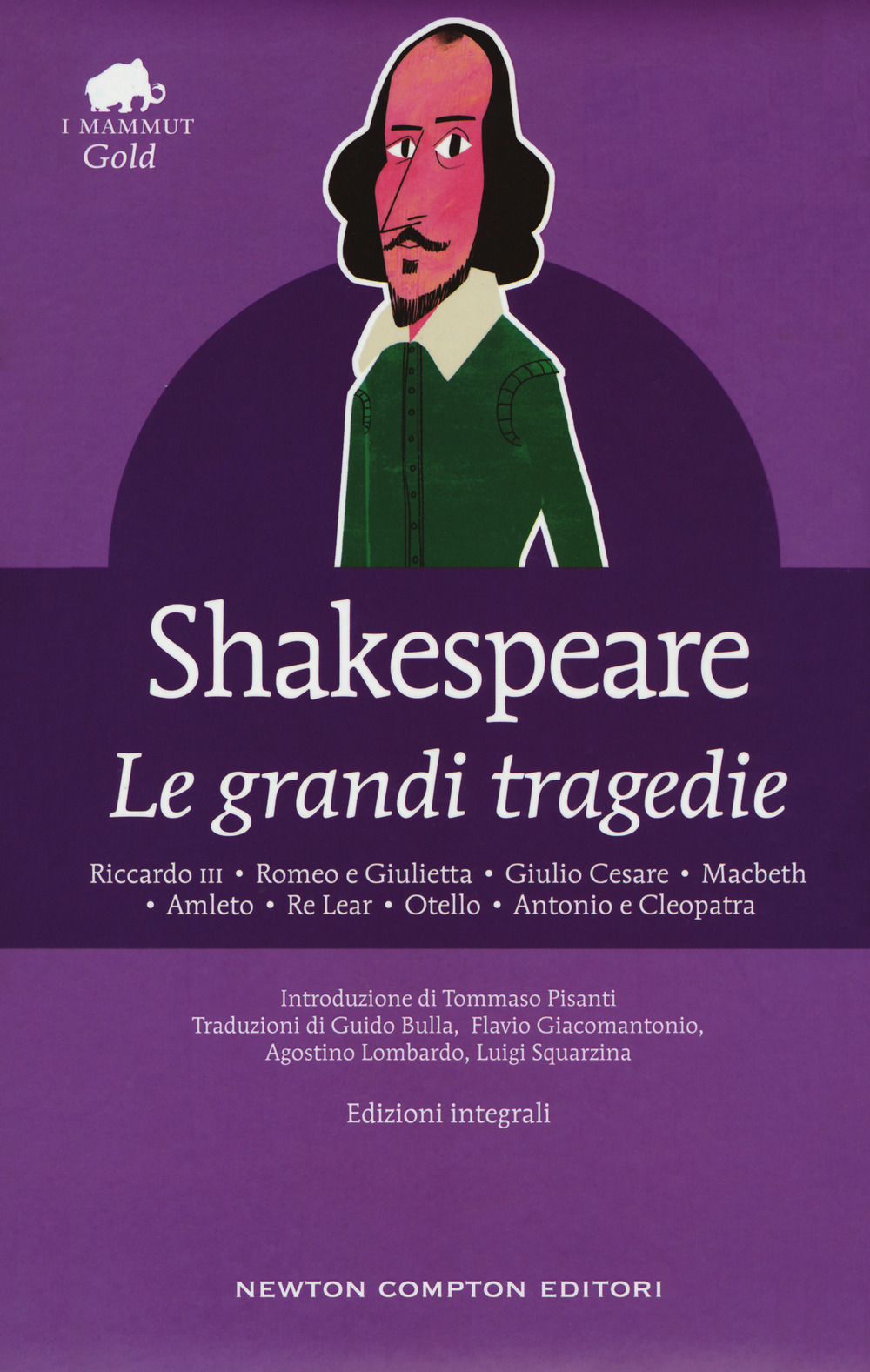 Le grandi tragedie: Riccardo III-Romeo e Giulietta-Giulio Cesare-Macbeth-Amleto-Re Lear-Otello-Antonio e Cleopatra
