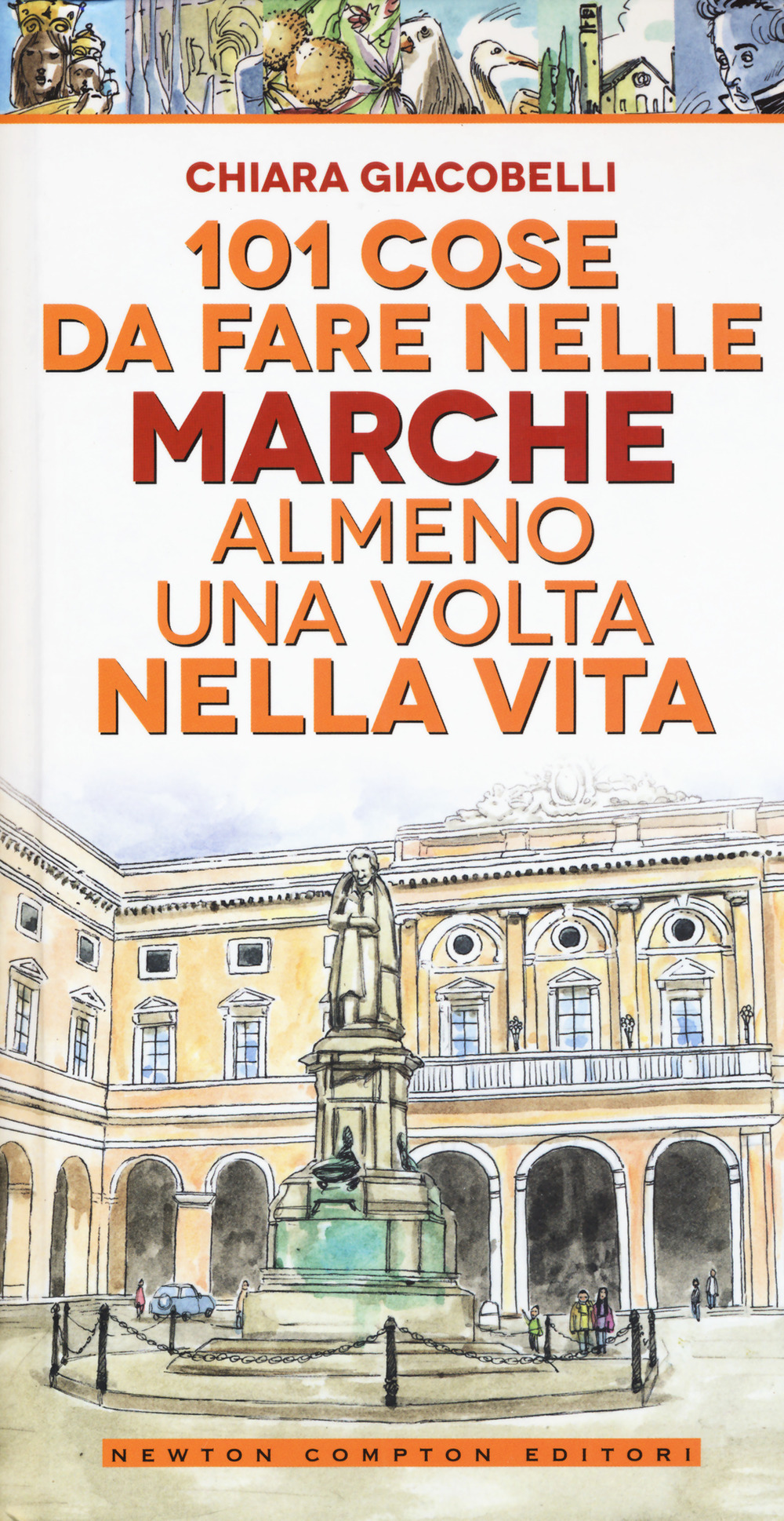 101 cose da fare nelle Marche almeno una volta nella vita