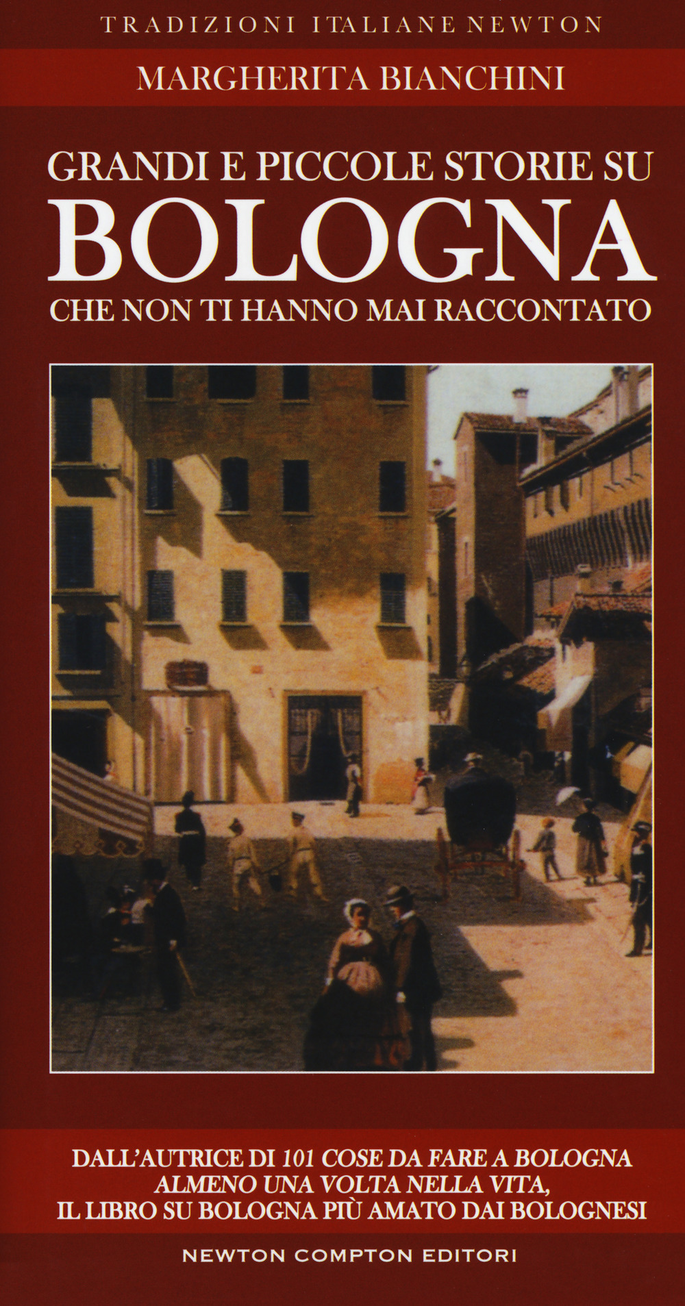Grandi e piccole storie su Bologna che non ti hanno mai raccontato