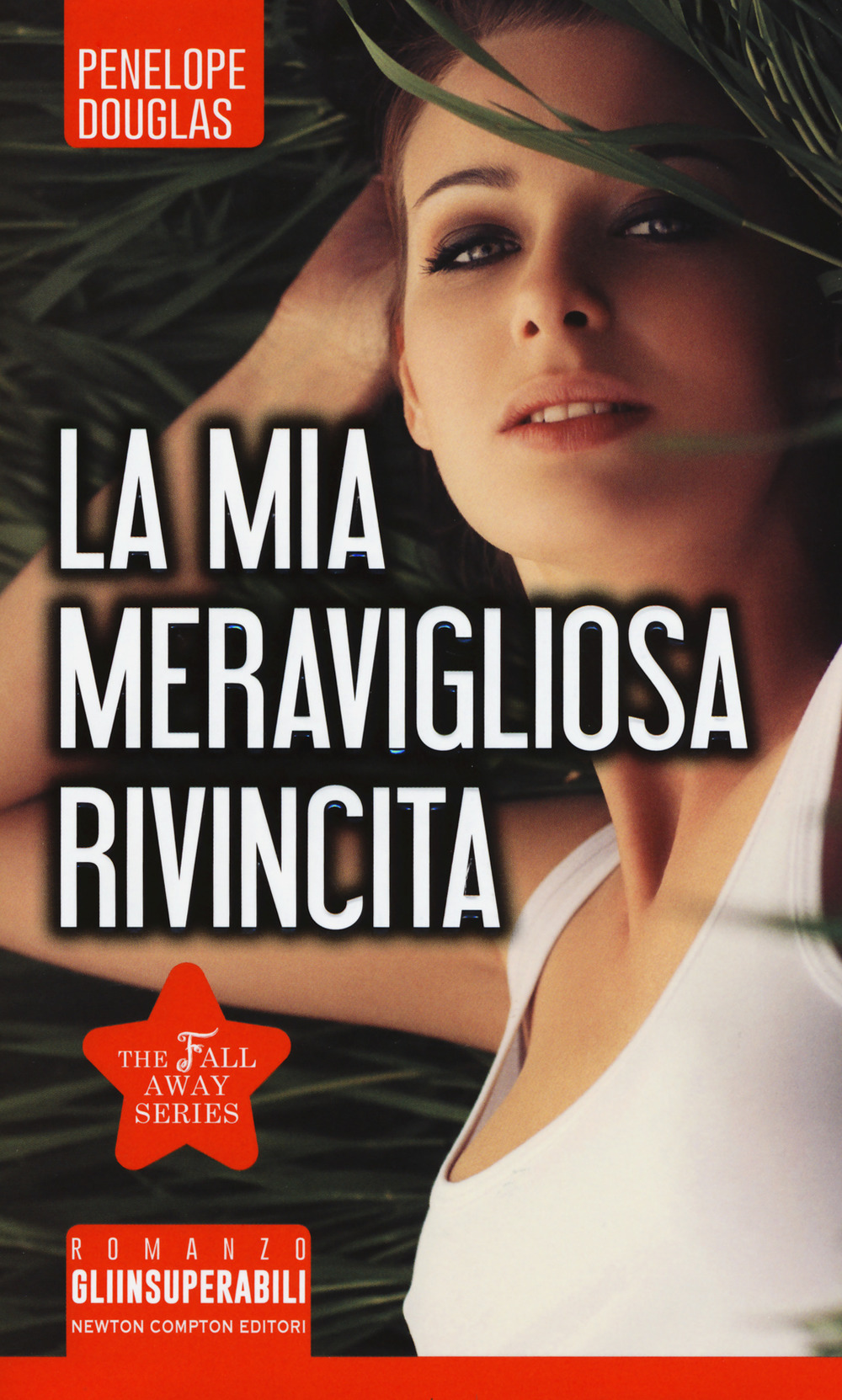 La mia meravigliosa rivincita. The Fall Away Series