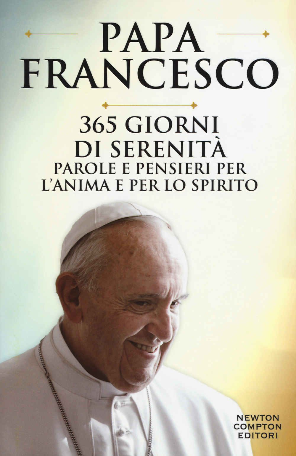 365 giorni di serenità. Parole e pensieri per l’anima e per lo spirito