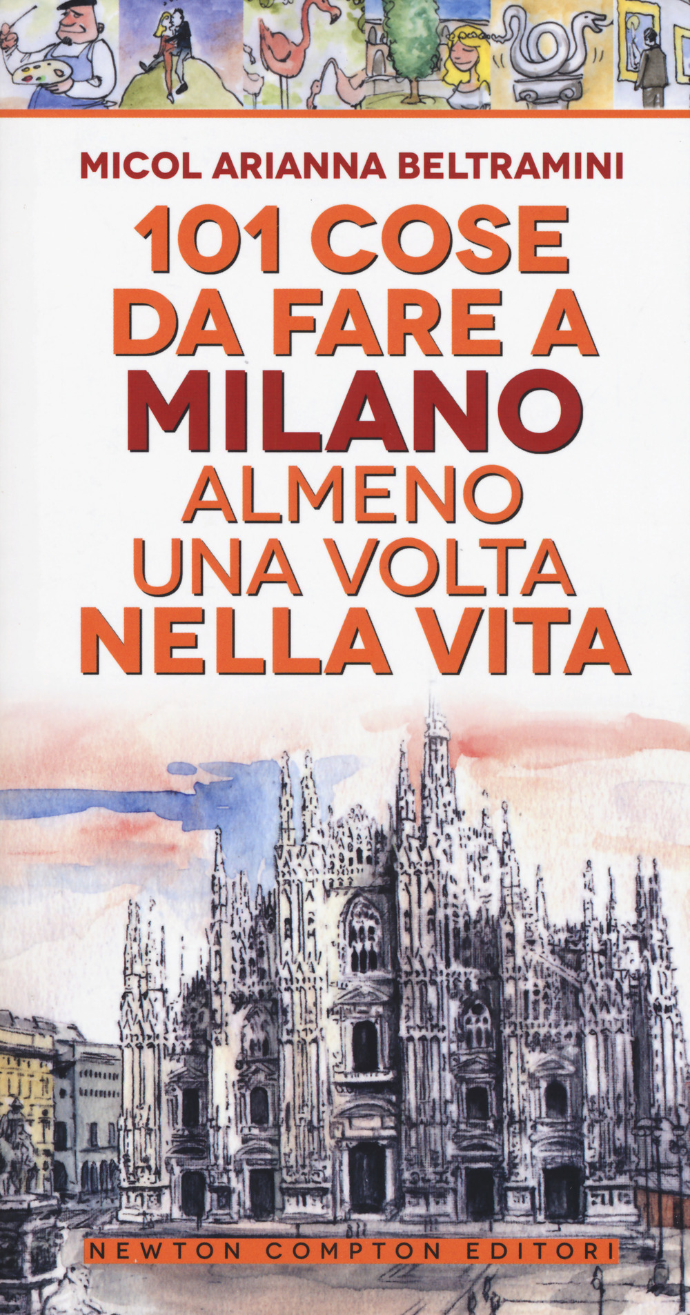 101 cose da fare a Milano almeno una volta nella vita