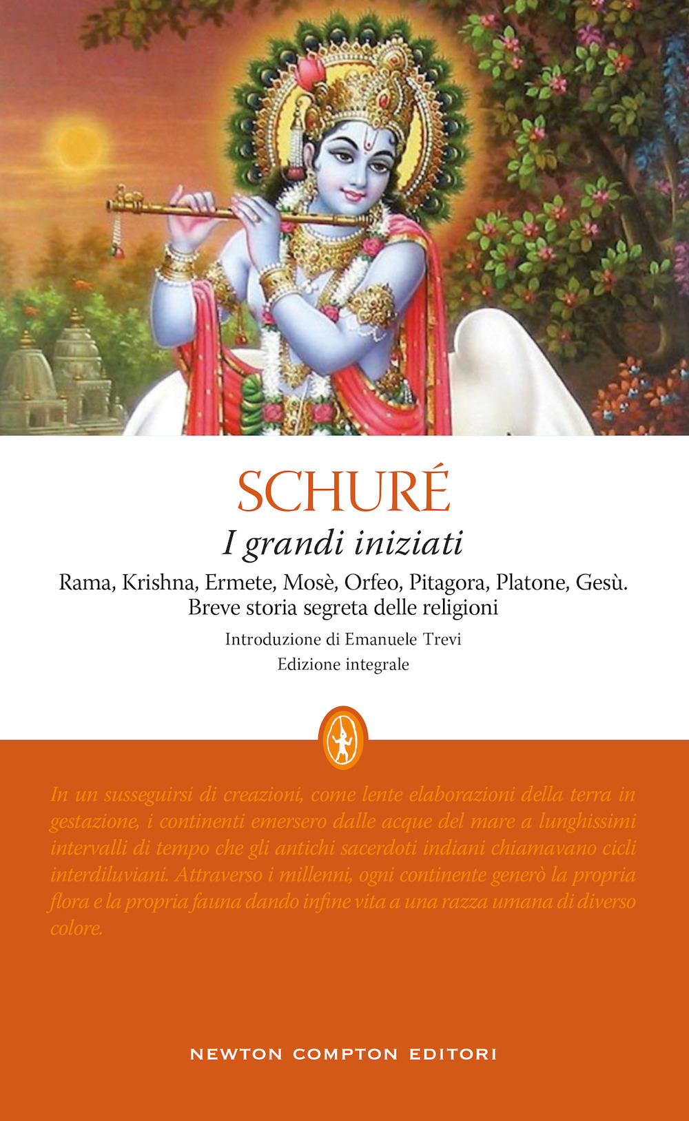 I grandi iniziati. Rama, Krishna, Ermete, Mosè, Orfeo, Pitagora, Platone, Gesù. Breve storia segreta delle religioni