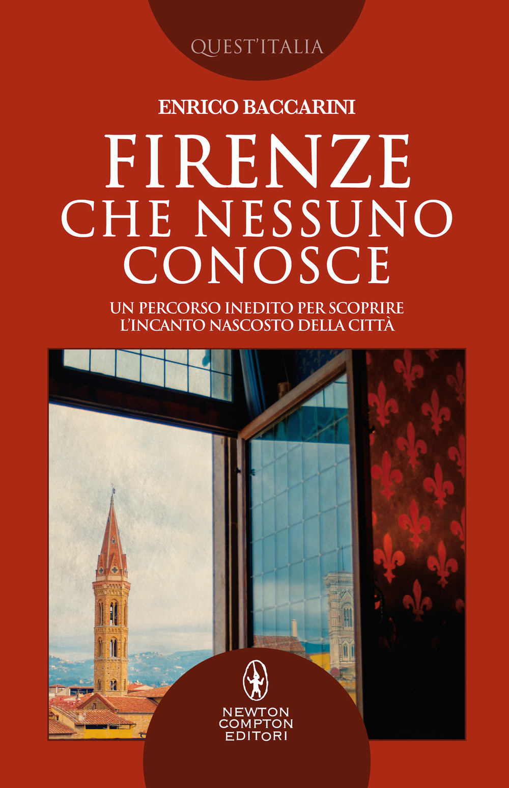 Firenze che nessuno conosce. Un percorso inedito per scoprire l’incanto nascosto della città