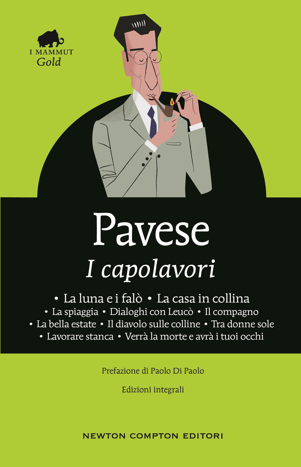 I capolavori: La luna e i falò-La casa in collina-La spiaggia-Dialoghi con Leucò-Il compagno-La bella estate-Il diavolo sulle colline-Tra donne sole-Lavorare stanca-Verrà la morte e avrà i tuoi occhi