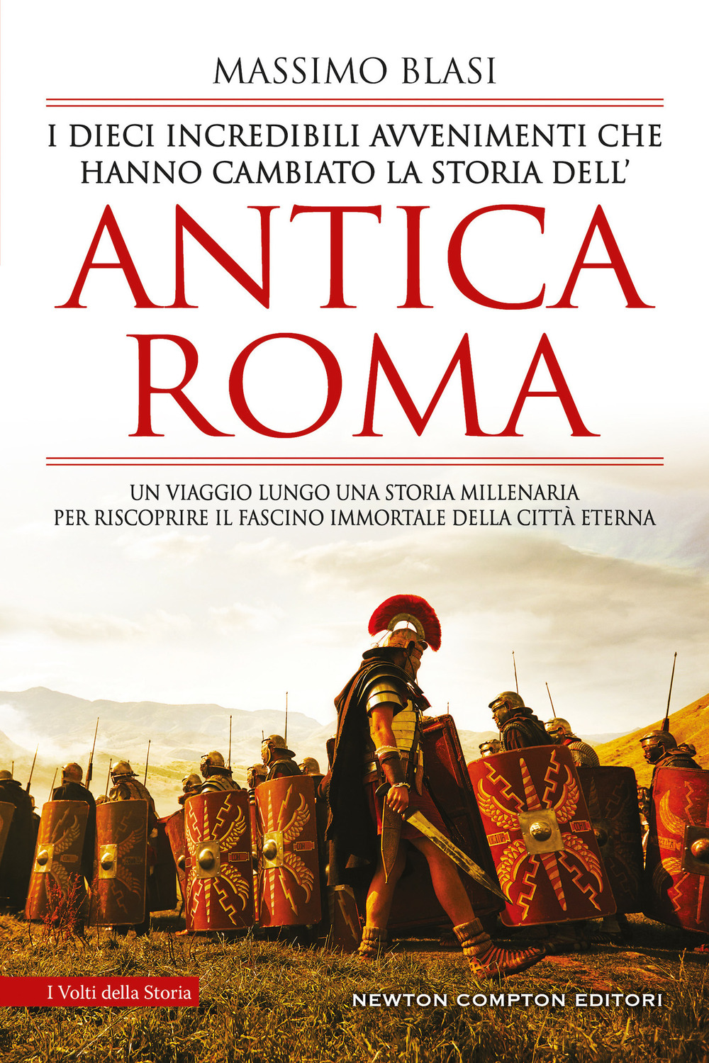 I dieci incredibili avvenimenti che hanno cambiato la storia dell’antica Roma