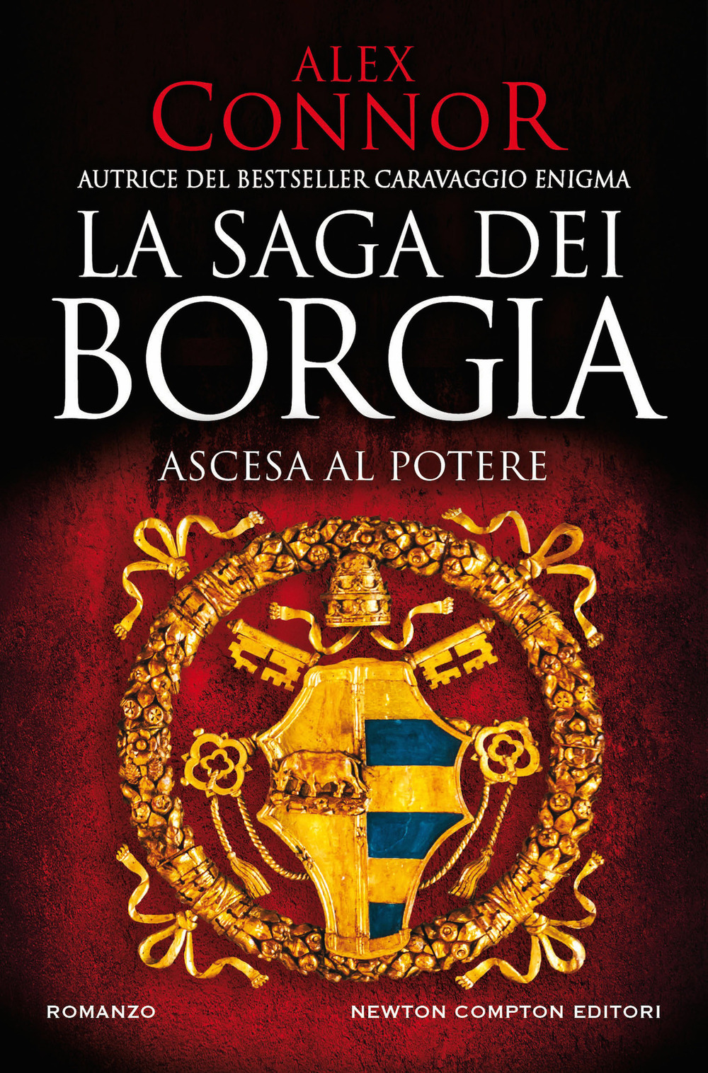 Ascesa al potere. La saga dei Borgia