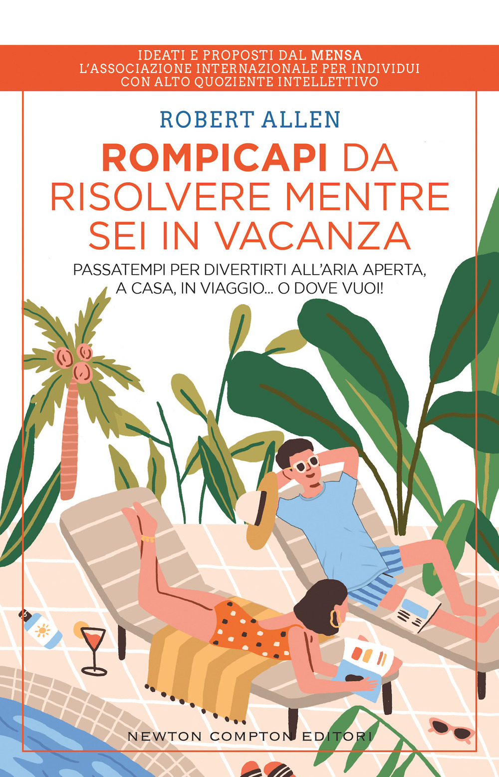 Rompicapi da risolvere mentre sei in vacanza. Passatempi per divertirti all’aria aperta, a casa, in viaggio... O dove vuoi!