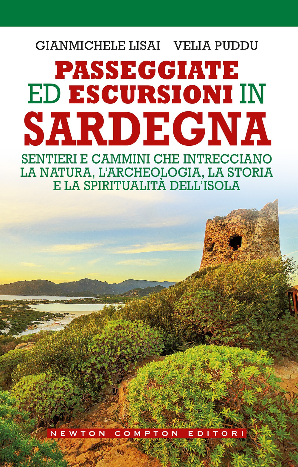 Passeggiate ed escursioni in Sardegna. Sentieri e cammini che intrecciano la natura, l’archeologia, la storia e la spiritualità dell’isola